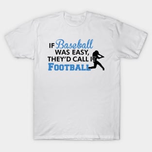 If Baseball was easy T-Shirt